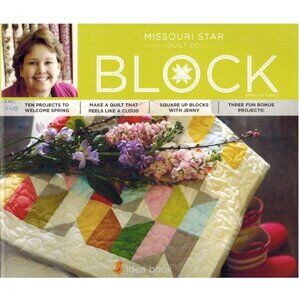 Block Magazine Spring 2014 Vol 1 Issue 2 Missouri Star Quilt Co. Quilting Projec